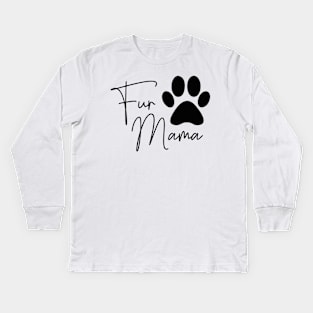 Fur Mama Dog Mom Dog Owner Gift Kids Long Sleeve T-Shirt